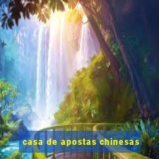 casa de apostas chinesas